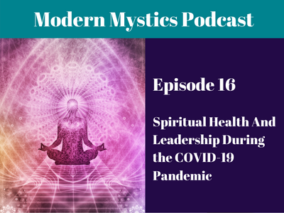 Episode 16 - Spiritual Health And Leadership During the COVID-19 Pandemic