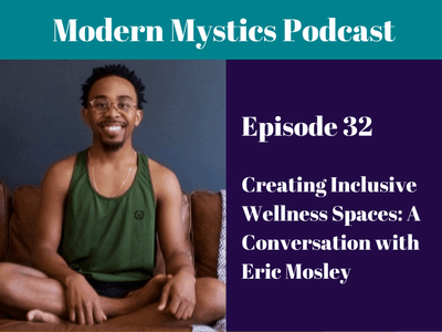 Episode 32 - Creating Inclusive Wellness Spaces: A Conversation with Eric Mosley