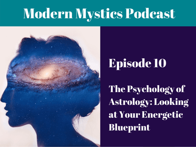 The Psychology of Astrology: Looking at Your Energetic Blueprint
