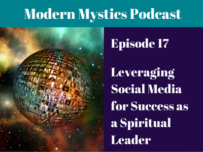 Episode 17 - Leveraging Social Media for Success as a Spiritual Leader