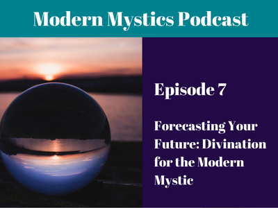 Forecasting Your Future: Divination for the Modern Mystic
