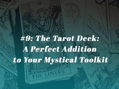 Episode 9 - The Tarot Deck: A Perfect Addition to Your Mystical Toolkit