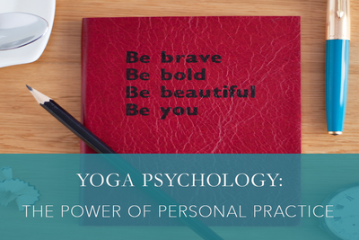 Yoga Psychology: The Power of Personal Practice