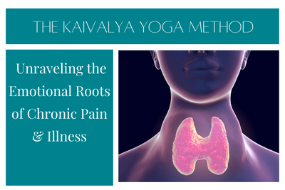 Yoga Psychology: Unraveling the Emotional Roots of Chronic Pain & Illness