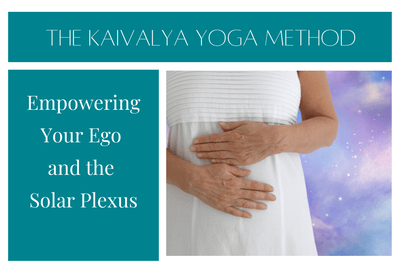 Empowering Your Ego and the Solar Plexus
