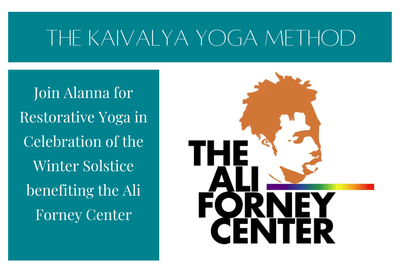 Join Alanna for Restorative Yoga in Celebration of the Winter Solstice benefiting the Ali Forney Center