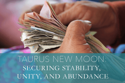Taurus New Moon: Securing Stability, Unity, and Abundance