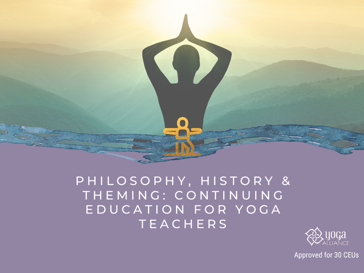Philosophy, History & Theming: Continuing Education for Yoga Teachers - The Kaivalya Yoga Method